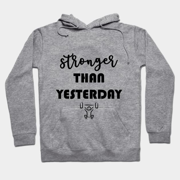 Stronger than yesterday motivational sport quote Hoodie by Arch4Design